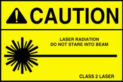 Class 2-Laser Sign stating: "Caution. Laser Radiation. Do not stare into beam."