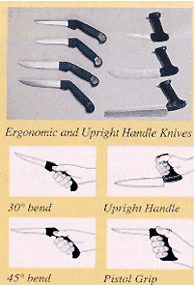 Ergonomic and Upright Handle Knives; 30 degree and Upright Handle Knives; and 45 degree Bend and Pistol Grip Knives