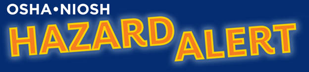 OSHA-MSHA Hazard Alert