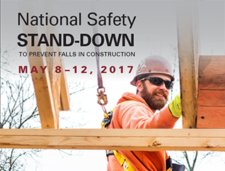 National Safety Stand-Down to prevent falls in construction - May 8-12 2017
