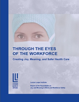Through the Eyes of the Workforce: Creating Joy, Meaning, and Safer Health Care