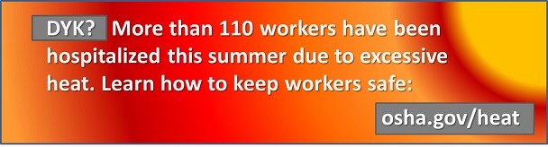 DYK? At least 70 workers have been hospitalized this summer due to excessive heat? Learn how to keep workers safe: osha.gov&frasl;heat