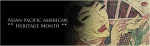 Asian-Pacific American Heritage Month