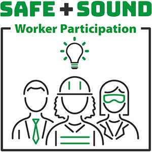 Safe + Sound Worker Participation